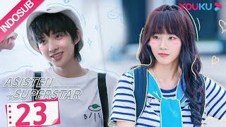 INDO SUB Asisten Superstar Assistant of Superstar EP23  Sun Zeyuan Lu Yangyang  YOUKU [upl. by Ehtnax]