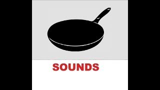 Frying Pan Sound Effects All Sounds [upl. by Oicelem]