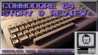 Commodore 64 Story amp Review C64 RECollections  Nostalgia Nerd [upl. by Silrac]