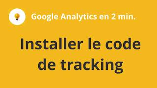 Installer la balise  Google Analytics en 2 minutes [upl. by Kovacev227]