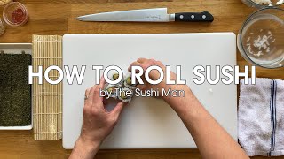 How To Roll Sushi with The Sushi Man [upl. by Priscella]