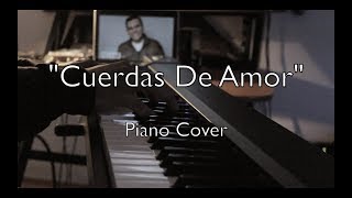 quotCuerdas de Amorquot  Julio Melgar Piano Cover [upl. by Zea684]