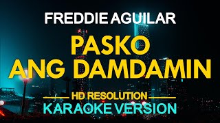 PASKO ANG DAMDAMIN  Freddie Aguilar KARAOKE Version [upl. by Bradshaw]