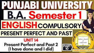 BA Sem 1 English Compulsory  Present Perfect and Past  U 14 Present perfect and past 2  Part 10 [upl. by Aninaig]