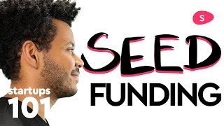 Seed Funding How to Raise Venture Capital  Startups 101 [upl. by Seaman]