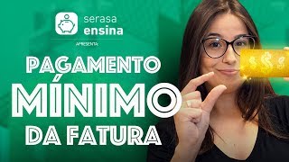 Pagamento mínimo da fatura do Cartão de Crédito  Serasa Ensina [upl. by Sivat]