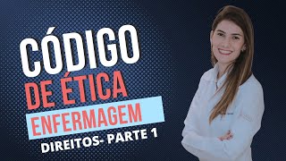 Curso Código de Ética da Enfermagem Direitos Parte 1 [upl. by Resee978]