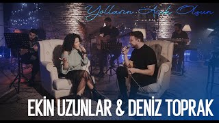 Ekin Uzunlar amp Deniz Toprak  Yolların Açık Olsun [upl. by Preiser]