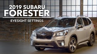 2019 Subaru Forester  EyeSight Settings [upl. by Elolcin]