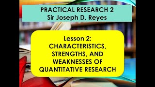 PRACTICAL RESEARCH  CHARACTERISTICS STRENGTHS AND WEAKNESSES OF QUANTITATIVE RESEARCH [upl. by Eimaraj]