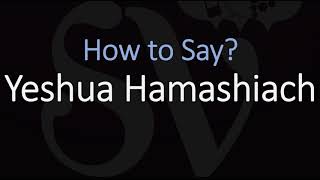 How to Pronounce Yeshua Hamashiach CORRECTLY [upl. by Zoila30]