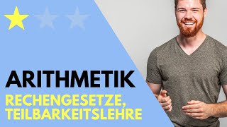 Arithmetik Grundlagen  Rechengesetze Teilbarkeitslehre [upl. by Akiehsal]