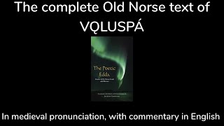 Vǫluspá complete in Old Norse with translation and commentary [upl. by Varion405]