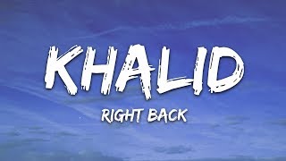 Khalid  Right Back Lyrics ft A Boogie Wit Da Hoodie [upl. by Oiril]