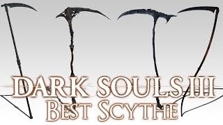 BEST SCYTHE  Dark Souls 3 [upl. by Layman]