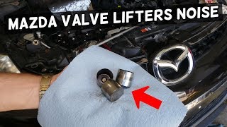 MAZDA VALVE LIFTERS NOISE WHAT CAUSES IT AND HOW TO FIX VALVE LIFTERS NOISE MAZDA 2 3 5 6 CX3 CX5 [upl. by Yramanna44]