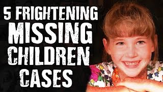 5 FRIGHTENING Missing Children Cases [upl. by Alo]