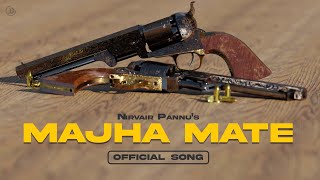 Majha Mate  Nirvair Pannu Official Song Desi Crew  Juke Dock [upl. by Ulla769]