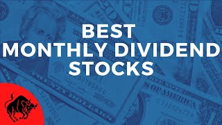 The Best Monthly Dividend Stocks for Income [upl. by Bitthia]