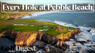 Every Hole at Pebble Beach Golf Links  Golf Digest [upl. by Aneerhs]