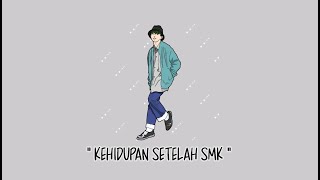 KEHIDUPAN SETELAH SMK  motivasi [upl. by Enelram220]