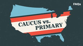 Caucus vs Primary whats the difference  Just The FAQs [upl. by Nilek198]