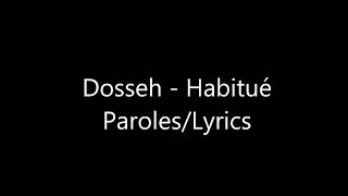 Dosseh Habitué ParolesLyrics [upl. by Dnomyad]