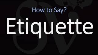 How to Pronounce Etiquette CORRECTLY Meaning amp Pronunciation [upl. by Aisercal131]