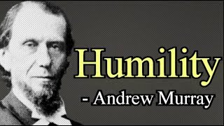 Humility  Andrew Murray  Full Christian Audio Book [upl. by Kooima]