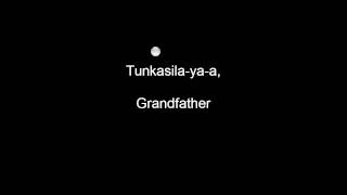 Lakota Lodge Songs 1416 Grandfather Tunkasila [upl. by Ancalin]