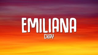 CKay  Emiliana Lyrics [upl. by Callista]