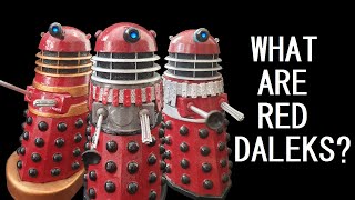 What are Red Daleks [upl. by Eiznekam]