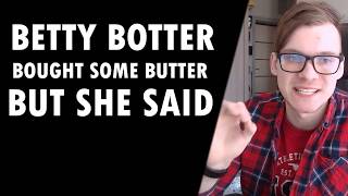 19 Betty Botter bought some butter [upl. by Eddi170]