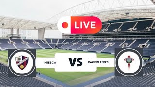 HUESCA VS RACING FERROL LIVE [upl. by Gwenny]