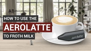 How To Use the AeroLatte To Froth Milk [upl. by Anaiviv]