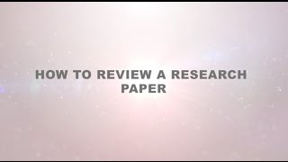 How to Review a Research Paper [upl. by Eirrab808]