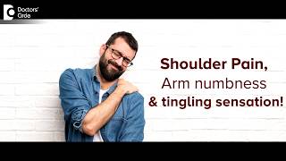 Pain in shoulder with arm numbness and tingling sensation  Dr Mohan M RDoctors Circle [upl. by Aeiram]