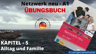 Netzwerk neu Übungsbuch  A1 Audio  KAPITEL – 5  Alltag und Familie [upl. by Dwane]