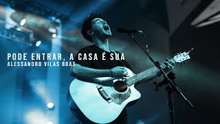 PODE ENTRAR A CASA É SUA  Alessandro Vilas Boas  LyricVideo [upl. by Pasia200]