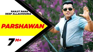 Parshawan  Ranjit Rana Feat Deep Allachouria  Latest Punjabi Song 2015  Speed Records [upl. by Delmer]