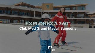 Take a tour of Club Med Grand Massif Samoëns Morillon  France 360° [upl. by Sladen]