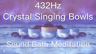 432Hz Crystal Singing Bowls Sound Bath  Relaxing Waves  Deep Healing Meditation Music [upl. by Ailicec]