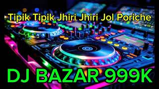 Tipik Tipik Jhiri Jhiri jol Poriche DJ BAZAR 999K [upl. by Coates]