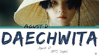 Agust D BTS Suga  Daechwita Color Coded lyrics HanEngEspañol [upl. by Annavaj]