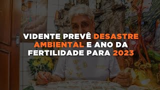 Vidente faz previsões para 2023 [upl. by Aehsat]