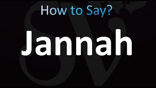 How to Pronounce Jannah correctly [upl. by Rudich42]