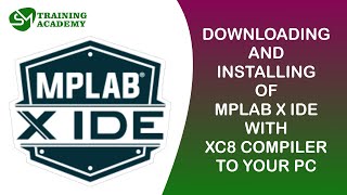 Downloading and Installing Mplab X IDE with XC8 Compiler [upl. by Sandor]