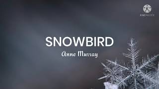 Anne MurraySnowBird Lyrics [upl. by Nnyw162]