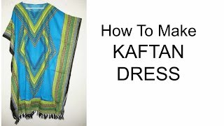 How To Make Kaftan Dress  DIY [upl. by Anair]