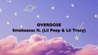 Smokeasac  Overdose Lyrics ft Lil Peep amp Lil Tracy [upl. by Inuat]